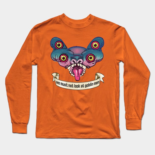 we must not look at goblin men Long Sleeve T-Shirt by Hopi